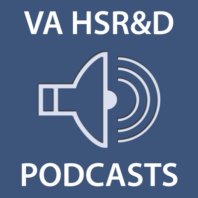 VA HSR&D Podcasts