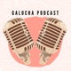 Galucha Podcast