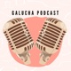 Galucha Podcast