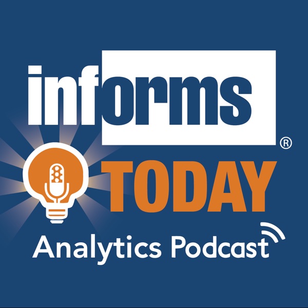 INFORMS Today: The Podcast Series
