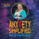 Anxiety Simplified - Beyond Traditional Psychology