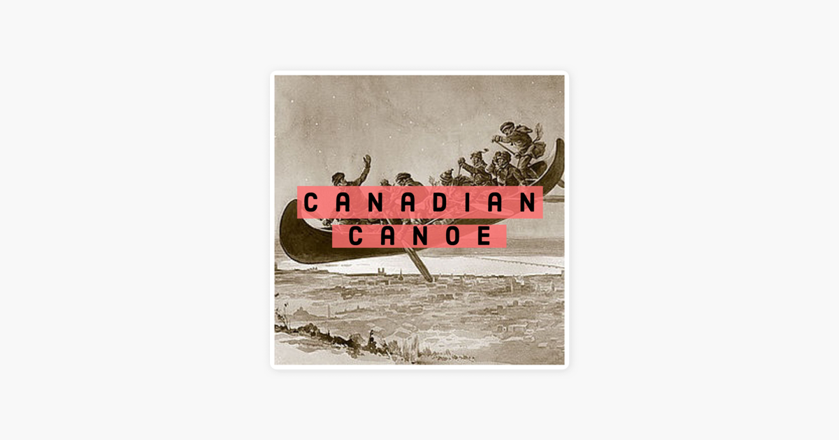 The Canadian Canoe Podcast on Apple Podcasts