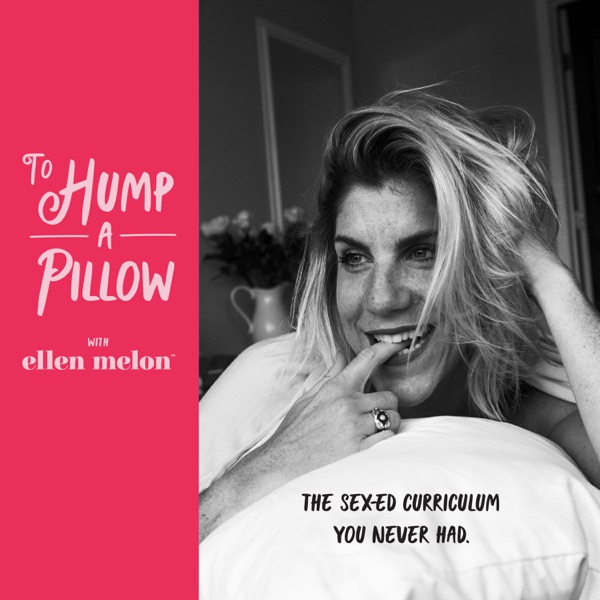 To Hump A Pillow with Coach Ellen Melon