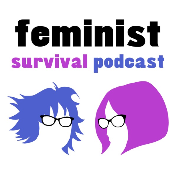 Feminist Survival Podcast image