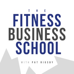 Fitness Business School - 557 - A Simple Framework for Marketing and Selling