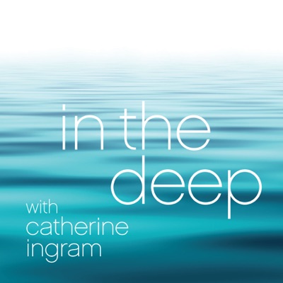 In the Deep with Catherine Ingram:Catherine Ingram