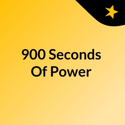 900 Seconds Of Power