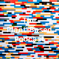 The Plant-Based Podcast