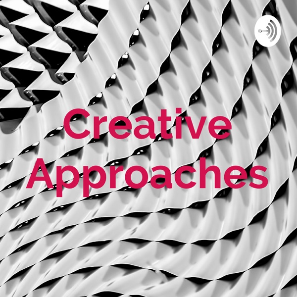 Creative Approaches