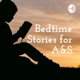 Bedtime Stories for A&S