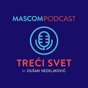 MASCOM PODCAST: TREĆI SVET