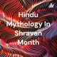 Hindu Mythology In Shravan Month