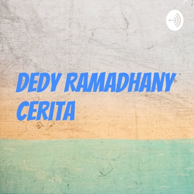Dedy Ramadhany Cerita
