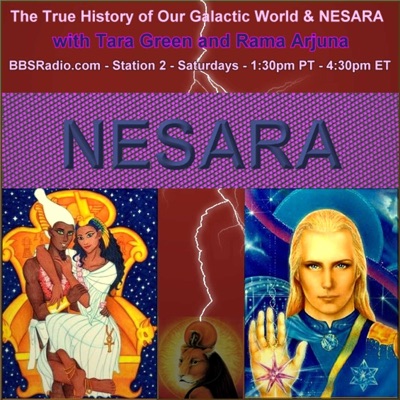 The True History of Our Galactic World and NESARA with Tara Green and Rama Arjuna:BBS Radio, BBS Network Inc.