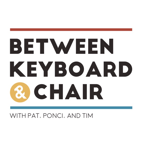 Between Keyboard &amp; Chair