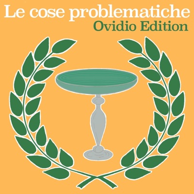 Le cose problematiche: Ovidio Edition