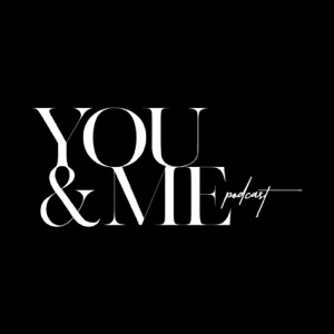 The You and Me Podcast