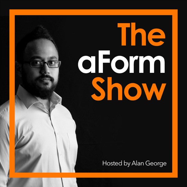 The aForm Show