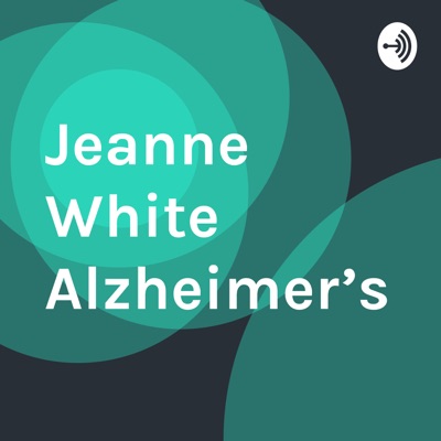 Jeanne White Alzheimer’s