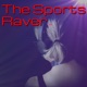 The Sports Raver