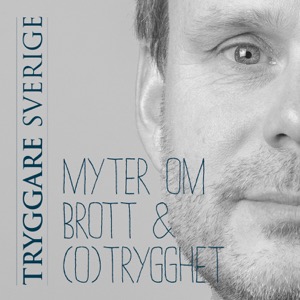 Myter om brott & (o)trygghet