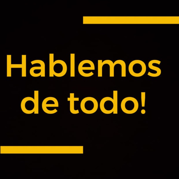 HABLEMOS DE TODO PODCAST