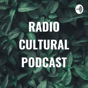 RADIO CULTURAL PODCAST