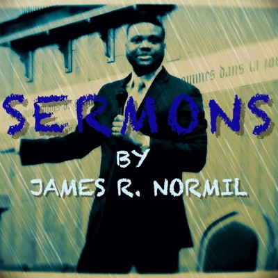 Sermons By James R. Normil