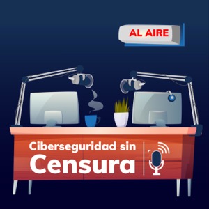 Ciberseguridad Sin Censura