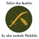 Tafsir ibn Kathir with abu taubah Mukhlis