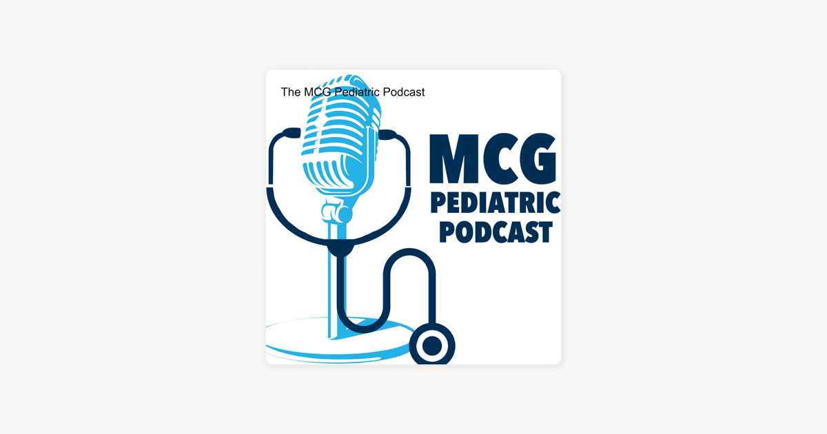 The MCG Pediatric Podcast on Apple Podcasts