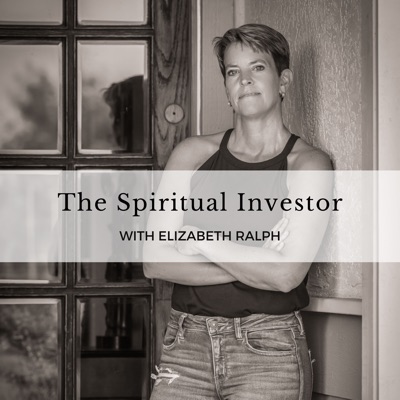 The Spiritual Investor:Elizabeth Ralph