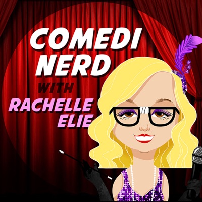 Comedi Nerd with Rachelle Elie Comedi Nerd with Rachelle Elie