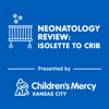 Neonatology Review: Isolette to Crib artwork