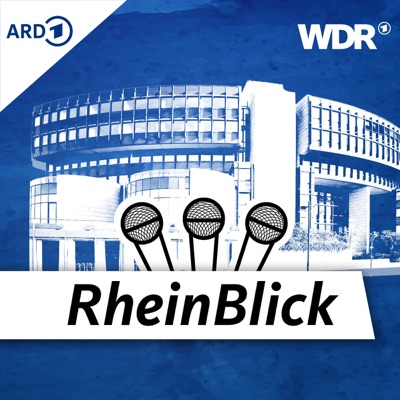 WDR RheinBlick - der Podcast zur Politik in NRW:Westdeutscher Rundfunk