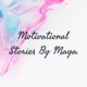 Motivational Stories By Maya.