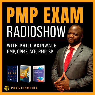 PMP Exam Radioshow 
(Project Management):Phill Akinwale, PMP, ACP, OPM3