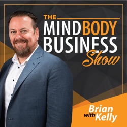 Ep 274: President and CEO of Eric Lofholmon The Mind Body Business Show