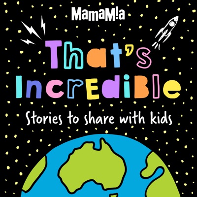 That's Incredible:Mamamia Podcasts