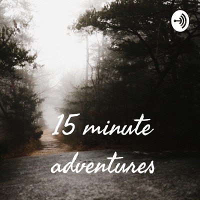15 minute adventures