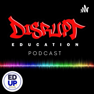 Disrupt Education