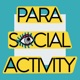 Parasocial Activity