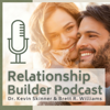Relationship Builder Podcast - Dr. Kevin Skinner & Brett R. Williams