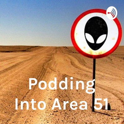 Podding Into Area 51