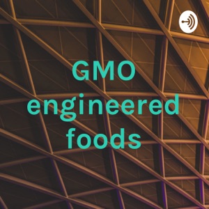 GMO engineered foods