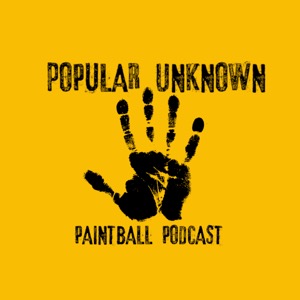 Popular Unknown Paintball Podcast