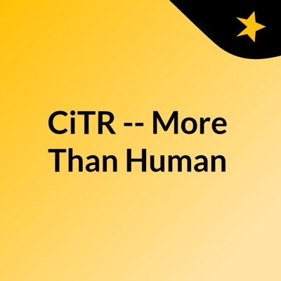 CiTR -- More Than Human:CiTR & Discorder Magazine