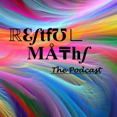 The Restful Maths Podcast