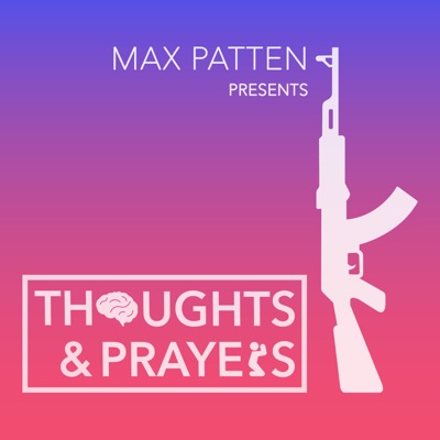 Thoughts and Prayers