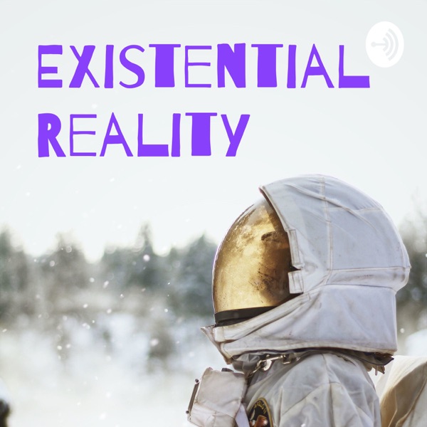 Existential Reality: ER